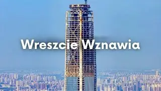 Chiny wznawiają budowę najdłużej porzuconej wieży! Czy to będzie najwyższy wieżowiec świata?