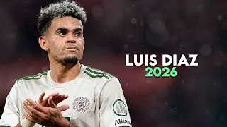 Luis Díaz 2026 -  Insane Skills, Goals & Assists | HD