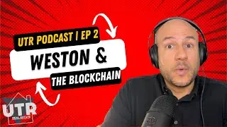 UTR Podcast - Episode 2 - Weston and The Blockchain