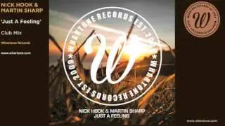 Nick Hook & Martin Sharp - Just A Feeling - Club Mix (Whartone)