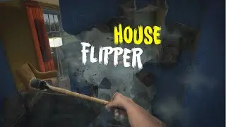House Flipper - Cleaning & Destroying Homes For Profit! - House Flipper EP1