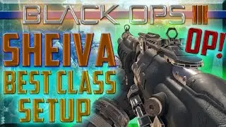 Sheiva Assault Rifle OP Best Class Setup! - (Call of Duty: Black Ops 3 Multiplayer Gameplay)