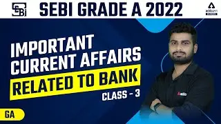 SEBI GRADE A 2022 | GA | Important Current Affairs related to Bank. CLass 3