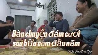 Câu chuyện chuẩn bị đám cưới sau bữa cơm đầu năm 