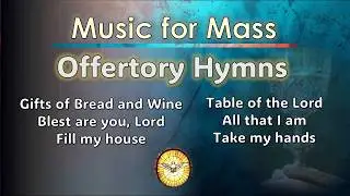 Best Catholic Offertory Hymns for Mass 2026  |  Music for Reflection  |  Emmaus Music