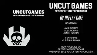 Uncut Games - Episode 14 : Vault of Midnight with Curtis Sullivan