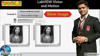 LabVIEW | Tutorial 5 How to Blink Image | Vision and Motion Series