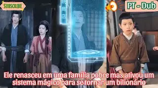 Ele renasceu em uma família pobre mas ativou um sistema mágico para se tornar um bilionário