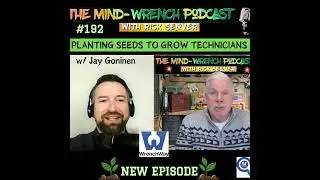 Episode #192- Planting seeds to grow Technicians- w/Jay Goninen- WrenchWay