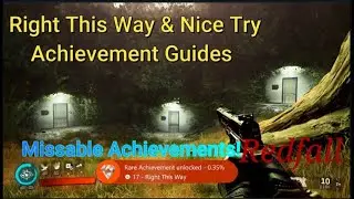 Redfall | Right this Way & Nice Try MISSABLE Achievement guides