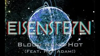 Eisensteyn - Blood Runs Hot (Feat. Hey Adam!)