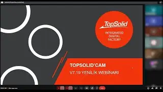 TopSolid 2025 CAM Webinarı - V7.19 Yenilikleri
