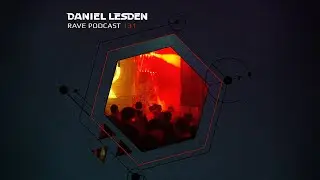 Daniel Lesden &mdash; Rave Podcast 131 [Tech-House, Techno-Trance, Raw Techno DJ Mix]