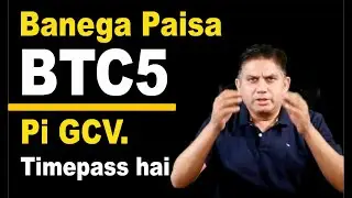 BTC5. Banega Paisa.
