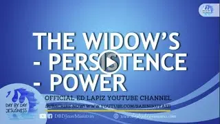 Ed Lapiz -  THE WIDOW'S - PERSISTENCE - POWER/ Latest Video Message (Official YouTube Channel 2022)