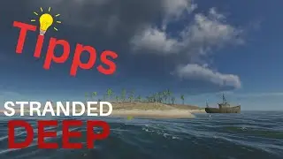 Stranded Deep - 🏝Tipps f&uuml;r Anf&auml;nger und Fortgeschrittene