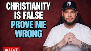 Christianity Is FALSE! Prove Me Wrong 📱