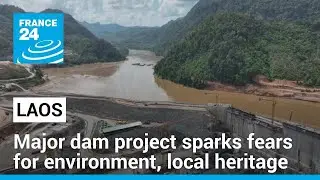 Major Laos dam project sparks fears for environment and local heritage &bull; FRANCE 24 English