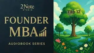 [Tập 12] Quyển 2: Chiết T&aacute;ch &Yacute; Tưởng | Audio Book Mr. Phong &ndash; 2Note Studio