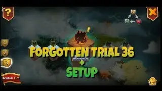 Forgotten Trial 36 + setup | konflik kastil | castle clash id