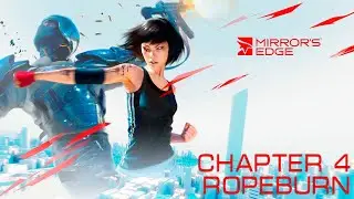 Mirror's Edge - Chapter 4 - Ropeburn (No Commentary)