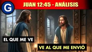 JUAN 12:45 👉  y el que me ve, ve al que me envió (Unicidad o Trinidad)