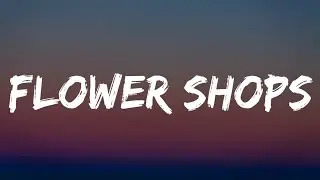 ERNEST - Flower Shops (Lyrics) ft. Morgan Wallen