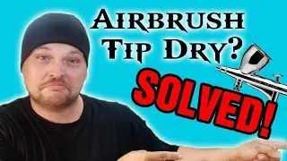 5 Minute Airbrush - Prevent Airbrush Tip Dry