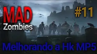 Mad Zombies: Melhorando a Hk MP5. #11