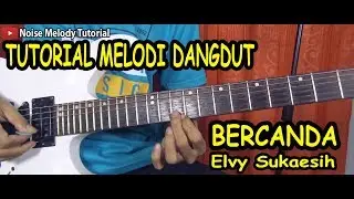 Tutorial Melodi Dangdut BERCANDA Mudah Di Fahami Khusus Buat Pemula