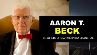 🔥 AARON T. BECK | Enfoque Psicol&oacute;gico