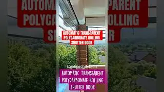 AUTOMATIC TRANSPARENT POLYCARBONATE ROLLING SHUTTER DOOR #architecturestory #home #interior #decor