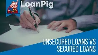 Unsecured Loans vs  Secured Loans  │Short Term Loans │Loanpig