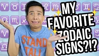 Which Sign is my FAVORITE Zodiac Sign?!?