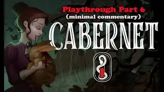 Downtime for some Side Quests | Cabernet - Part 6