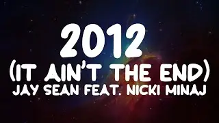 2012 (It Ain&rsquo;t The End) - Jay Sean feat. Nicki Minaj (Lyrics) 🇮🇴🇺🇸