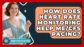 How Does Heart Rate Monitoring Help ME/CFS Pacing? - Chronic Fatigue Wellness Guide