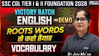 SSC CGL Tier I & II Foundation 2026 | Roots Words with Trick | English Vocabulary | Juhi Mam