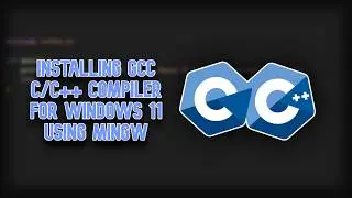 How to Install GCC C/C++ Compiler on Windows 11 (MinGW)