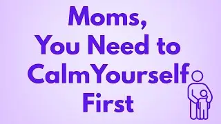 Moms Calm Yourself First Before Helping Your Child For Exhausted Parents