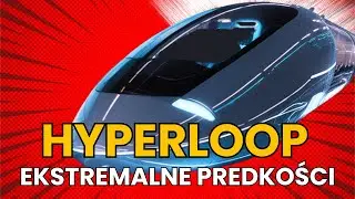 Przyszłość Transportu - HYPERLOOP Zmienia Zasady Gry! Podr&oacute;że Przyszłości | Innowacje Transportowe