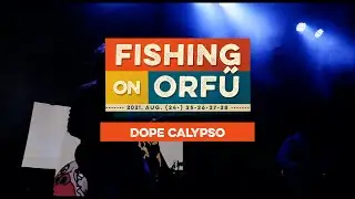 Dope Calypso - Fishing on Orfű 2021 (Teljes koncert)