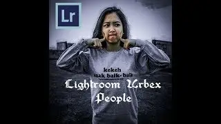 Lightroom tutorial-edit foto urbex people