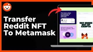 How To Transfer Reddit NFT To Metamask