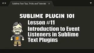 [P101-11] Introduction to Event Listeners in Sublime Text Plugins