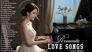 100 Best Famous Piano Classics Songs - Timeless Romantic Love Songs Ever - Relaxing Piano Music