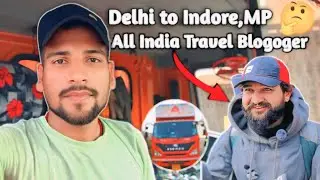 Delhi to Indore By Truck|| All India Travel Blogging || बहुत मुश्किल हैं..#truckesvlogs 