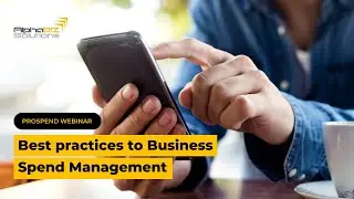 Best Practices for Effective Business Spend Management | ProSpend Webinar