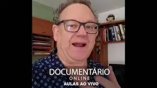Curso Online (AO VIVO) de Document&aacute;rio