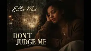 Ella Mai - Don't Judge Me 💔